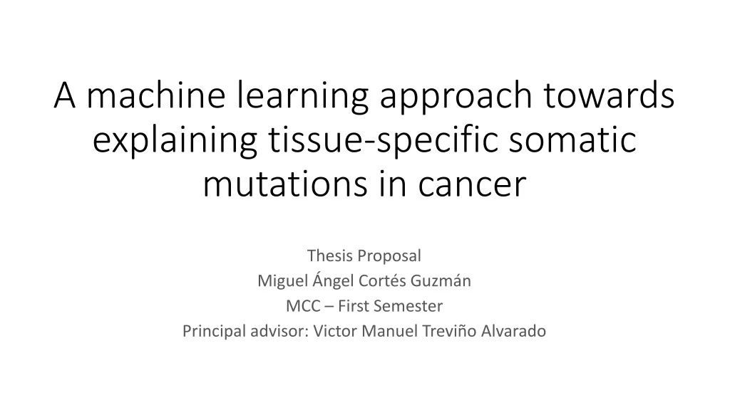 a machine learning approach towards explaining tissue specific somatic mutations in cancer