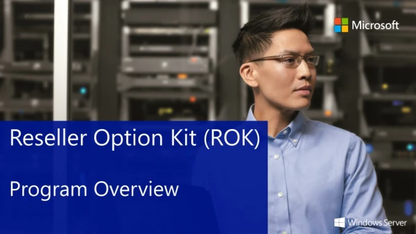 Reseller Option Kit (ROK) Program Overview