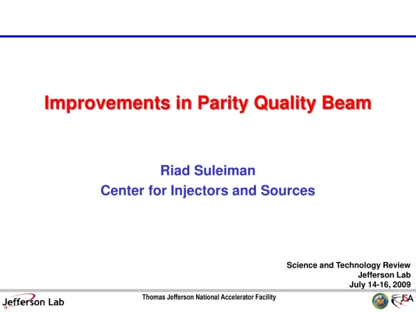 Improvements in Parity Quality Beam