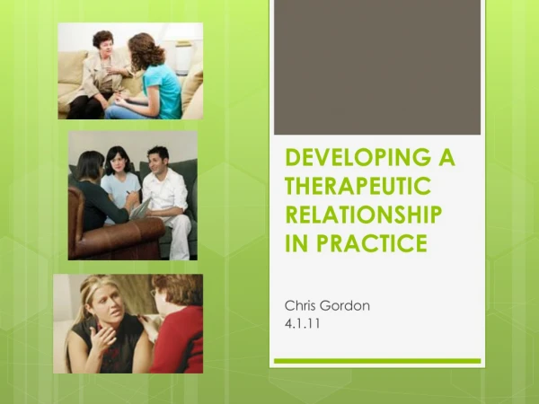Developing a Therapeutic Relationship in Practice