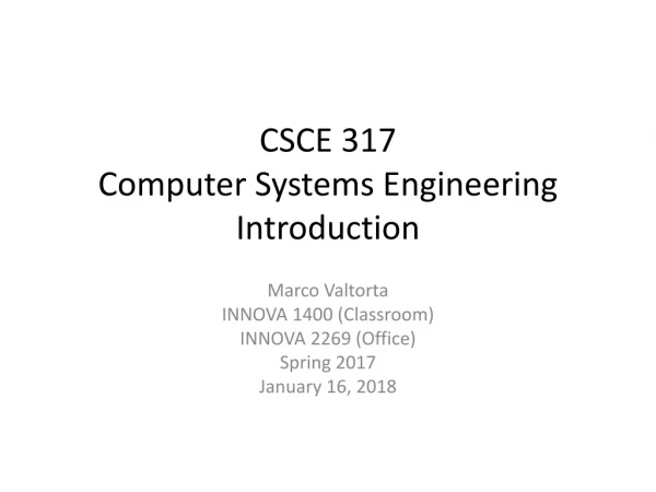 CSCE 317 Computer Systems Engineering Introduction