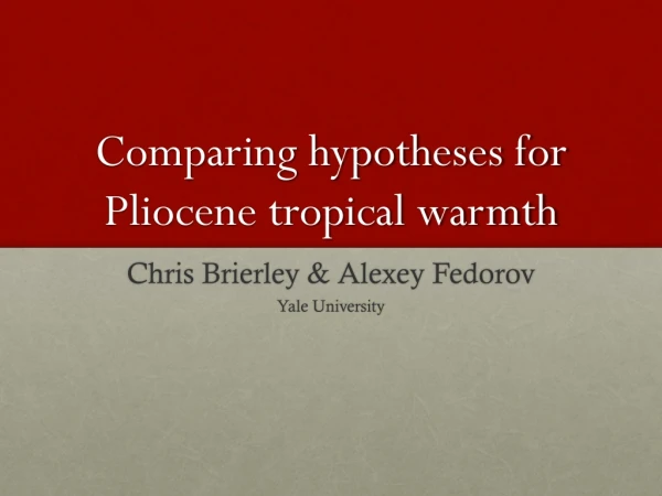 Comparing hypotheses for Pliocene tropical warmth