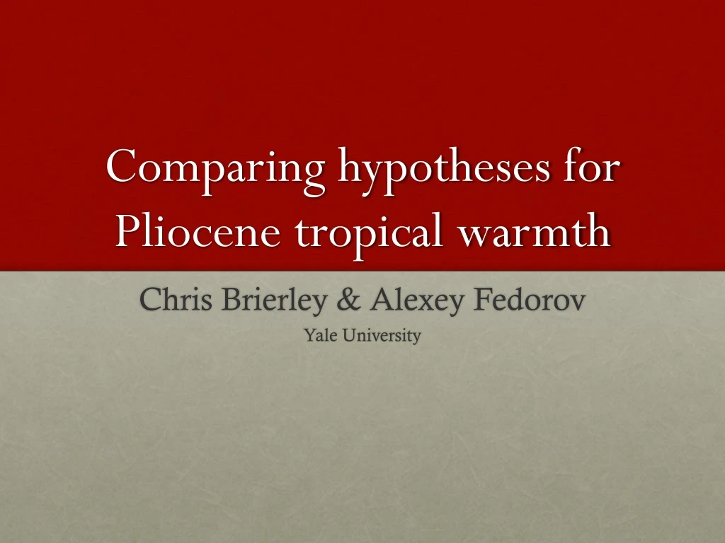 comparing hypotheses for pliocene tropical warmth