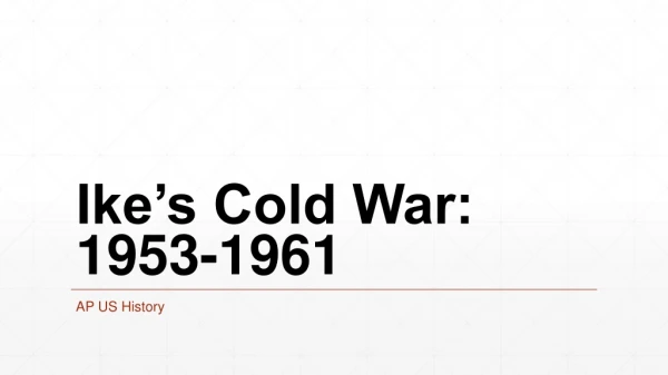 Ike’s Cold War: 1953-1961