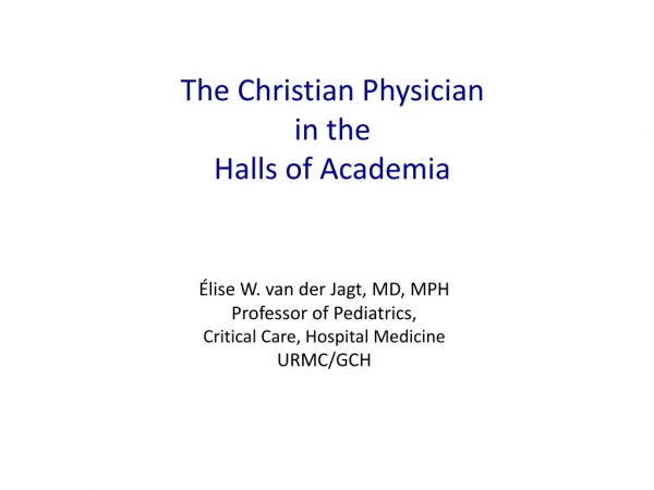 The Christian Physician in the Halls of Academia