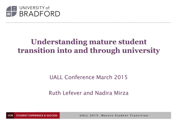 Understanding mature student transition into and through university