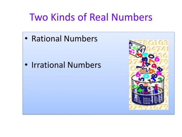 Two Kinds of Real Numbers