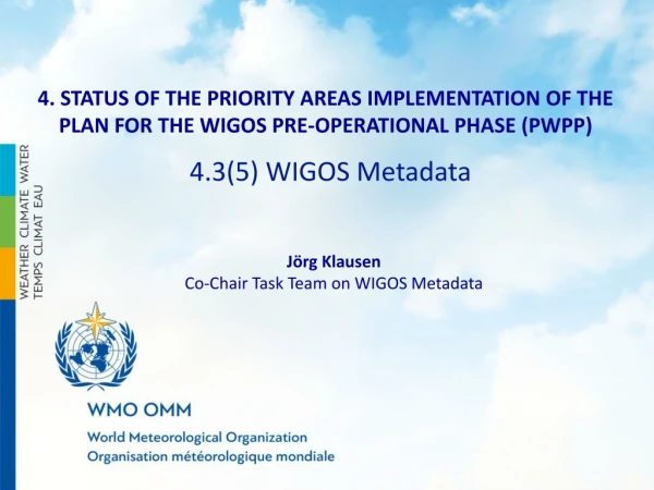 Jörg Klausen Co-Chair Task Team on WIGOS Metadata