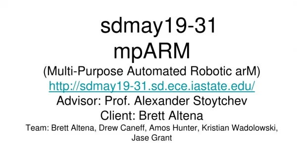 sdmay19-31 mpARM (Multi-Purpose Automated Robotic arM) sdmay19-31.sd.ece.iastate/