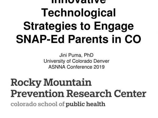 Innovative Technological Strategies to Engage SNAP-Ed Parents in CO
