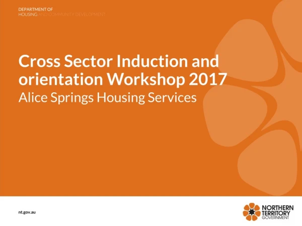 Cross Sector Induction and orientation Workshop 2017 Alice Springs Housing Services