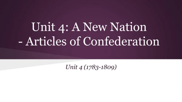 Unit 4: A New Nation - Articles of Confederation