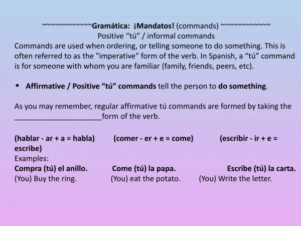 ~~~~~~~~~~~~ Gramática : ¡ Mandatos ! (commands) ~~~~~~~~~~~~