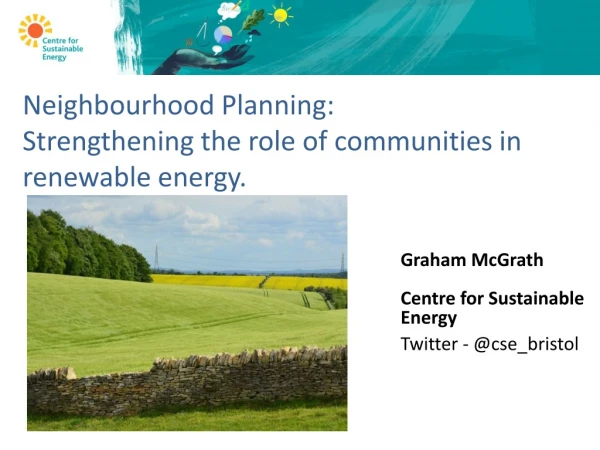 Neighbourhood Planning: Strengthening the role of communities in renewable energy.