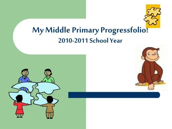 My Middle Primary Progressfolio! 2010-2011 School Year