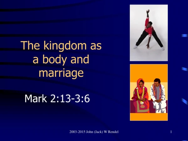 The kingdom as a body and marriage
