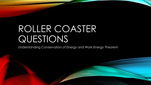 ROLLER COASTER QUESTIONS