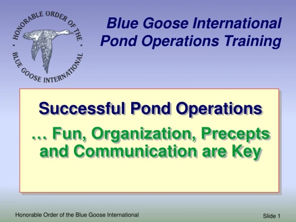 Successful Pond Operations … Fun, Organization, Precepts and Communication are Key