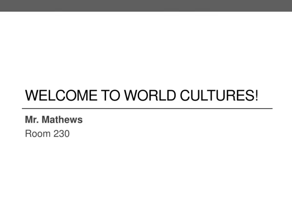 Welcome to World Cultures!