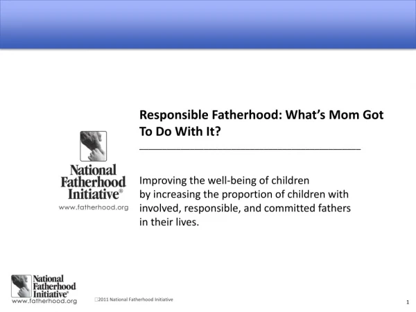 Responsible Fatherhood: What’s Mom Got To Do With It?