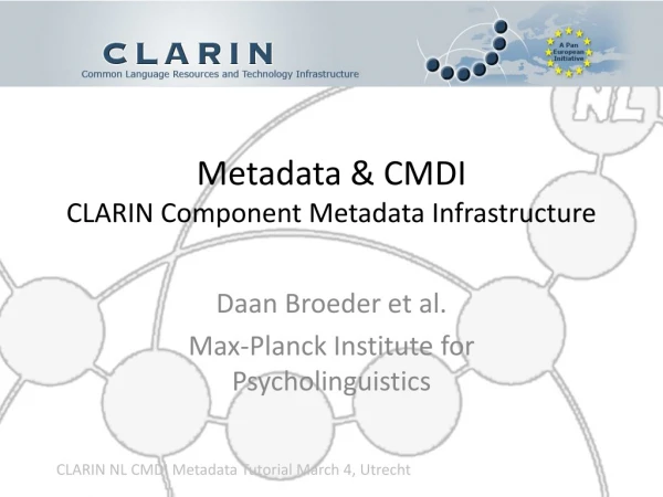 Metadata &amp; CMDI CLARIN Component Metadata Infrastructure