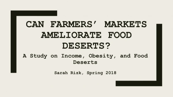 CAN farmers’ markets ameliorate food deserts?