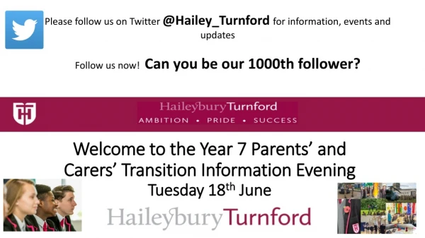 Welcome to the Year 7 Parents’ and Carers’ T ransition Information E vening Tuesday 18 th June