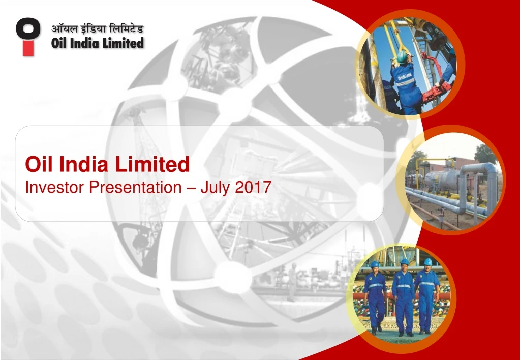 oil india limited investor presentation july 2017