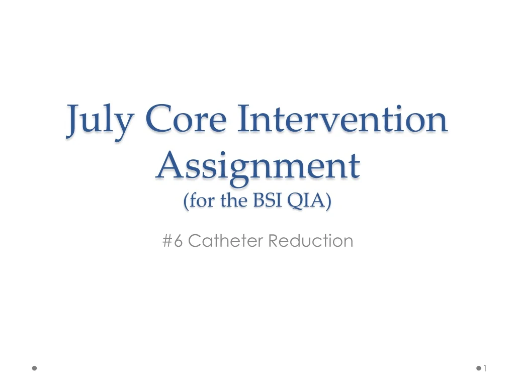 july core intervention assignment for the bsi qia