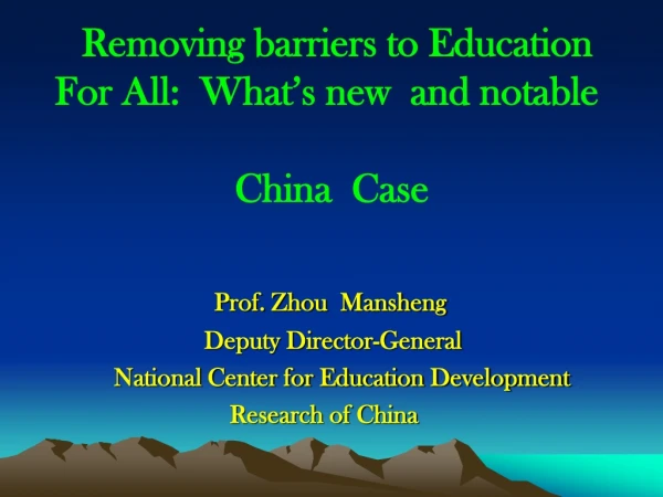 Removing barriers to Education For All: What’s new and notable China Case