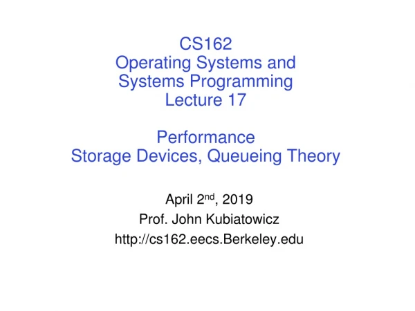 April 2 nd , 2019 Prof . John Kubiatowicz cs162.eecs.Berkeley