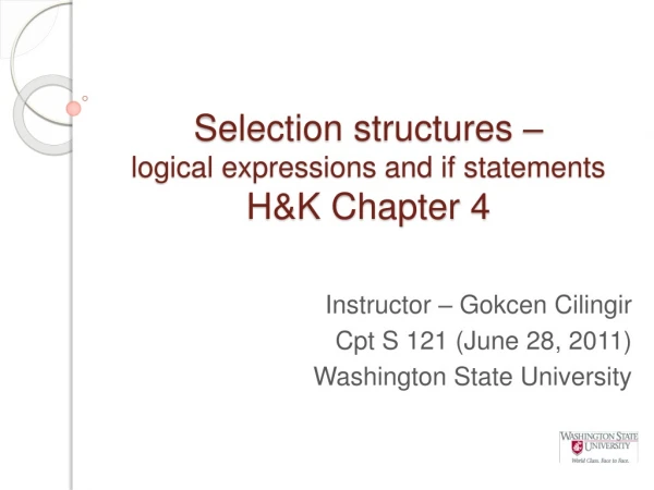 Selection structures – logical expressions and if statements H&amp;K Chapter 4