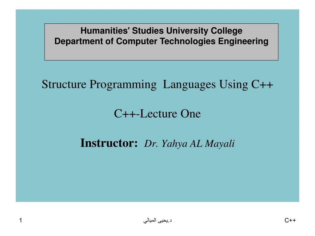 structure programming languages using c c lecture one instructor dr yahya al mayali