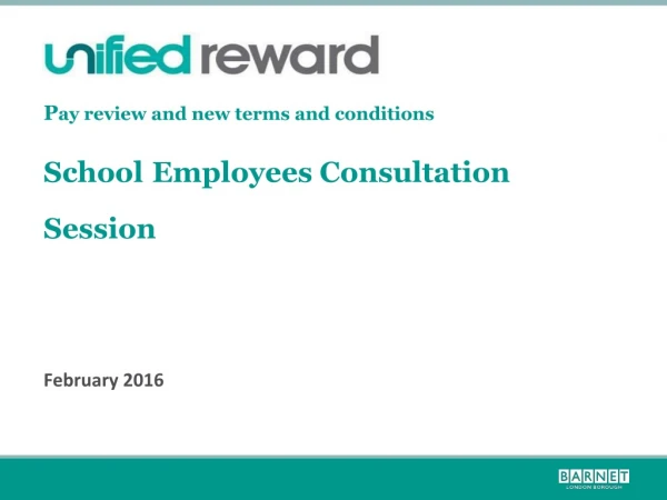 P ay review and new terms and conditions School Employees Consultation Session February 2016
