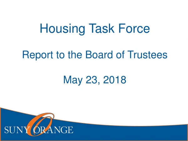 Housing Task Force Report to the Board of Trustees May 23, 2018