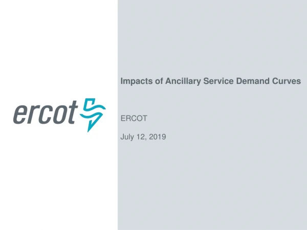 Impacts of Ancillary Service Demand Curves ERCOT July 12, 2019