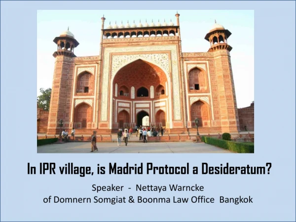 In IPR village, is Madrid Protocol a Desideratum?