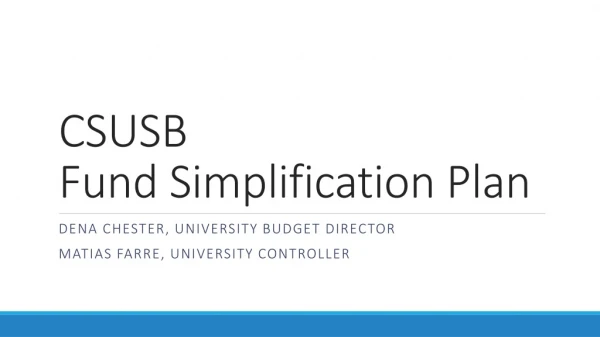 CSUSB Fund Simplification Plan