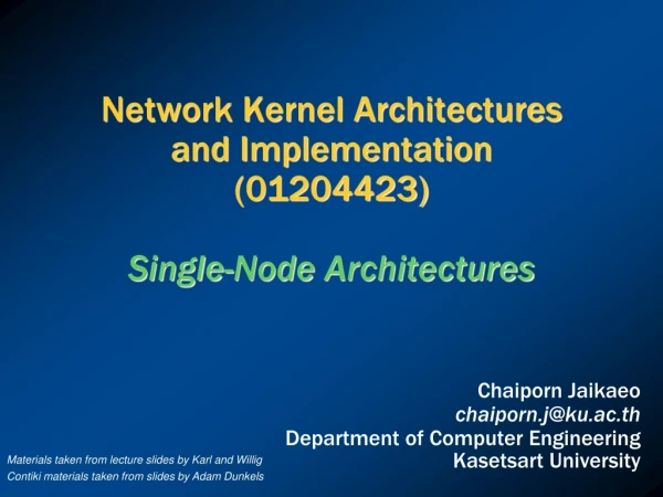 Network Kernel Architectures and Implementation (01204423) Single-Node Architectures
