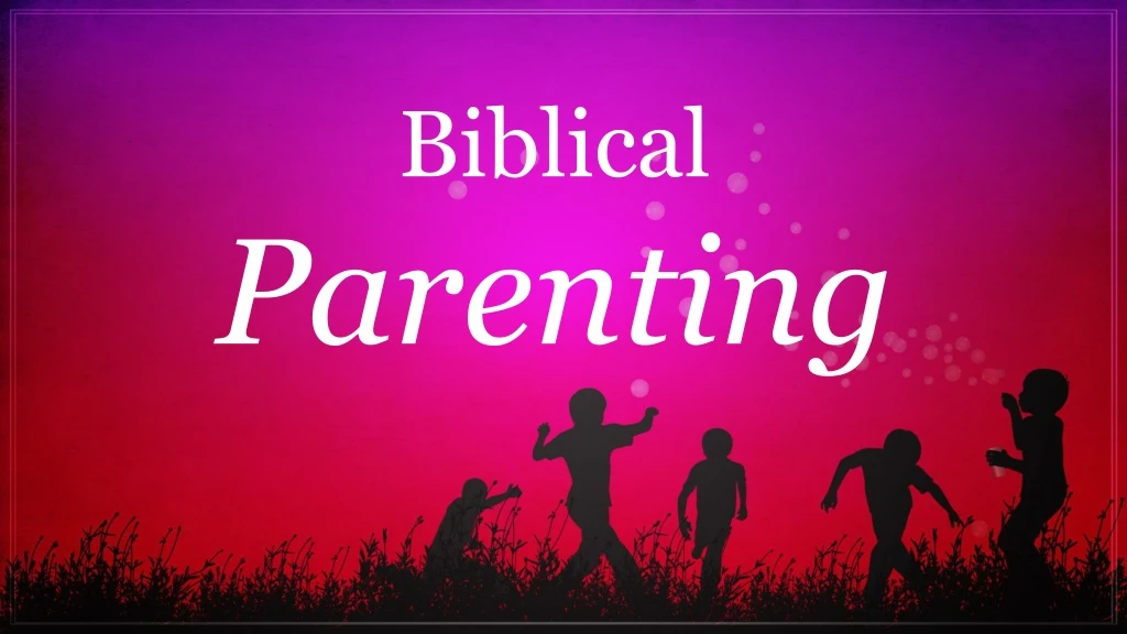 biblical parenting