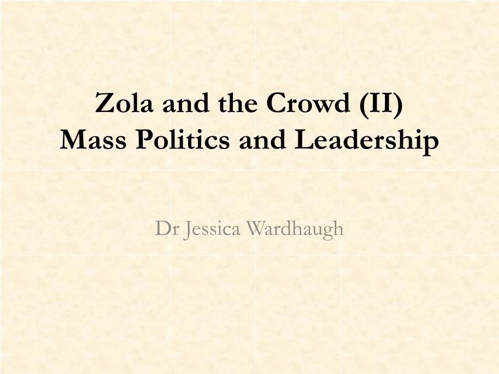 zola and the crowd ii mass politics and leadership