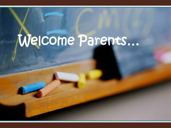 Welcome Parents…