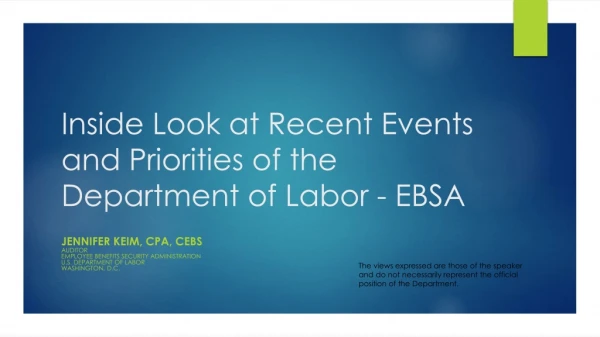 Inside Look at Recent Events and Priorities of the Department of Labor - EBSA
