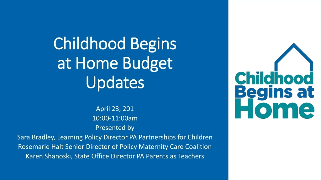 childhood begins at home budget updates