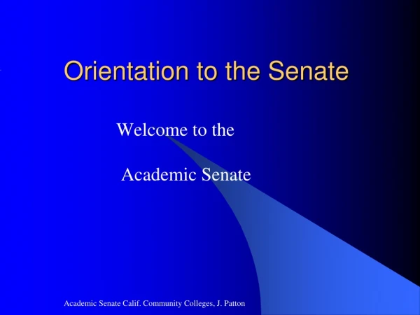 Orientation to the Senate