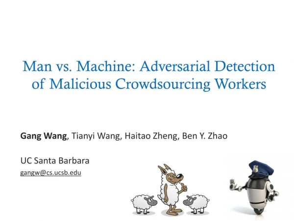Man vs. Machine: Adversarial Detection of Malicious Crowdsourcing Workers