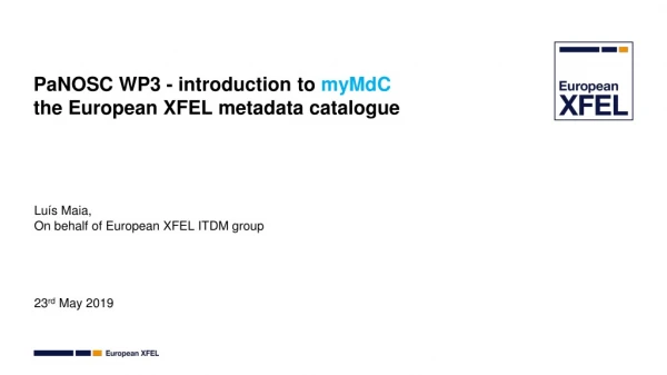 PaNOSC WP3 - introduction to myMdC the European XFEL metadata catalogue
