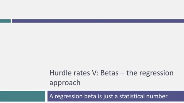 Hurdle rates V: Betas – the regression approach