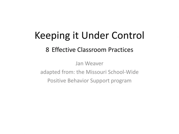 Keeping it Under Control 8 Effective Classroom Practices