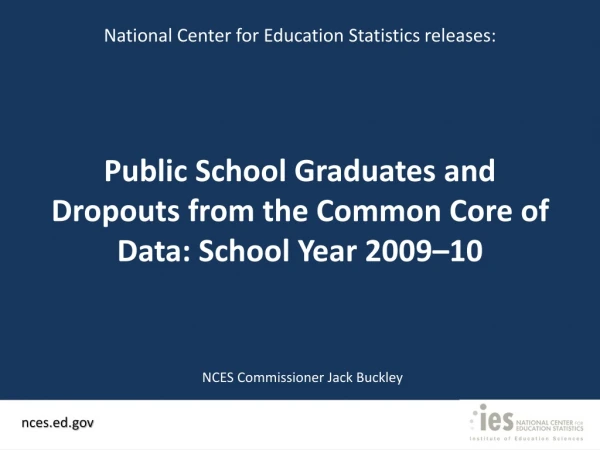 Public School Graduates and Dropouts from the Common Core of Data: School Year 2009–10
